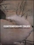 Contemporary tales. Elisabeth Strigini. Selected works 2004-2012. Catalogo della mostra (Milano, 13 luglio-13 settembre 2012). Ediz. italiana e inglese