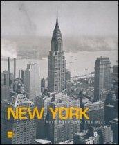 New York. Born back into the past. Dalla collezione di Stefano e Silvia Lucchini. Ediz. italiana e inglese