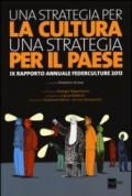 Una strategia per la cultura, una strategia per il Paese. IX rapporto annuale Federculture 2013