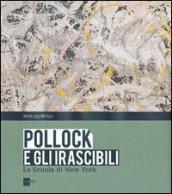 Pollock e gli irascibili. La Scuola di New York. Catalogo della mostra (Milano, 24 settembre 2013-16 febbraio 2014)