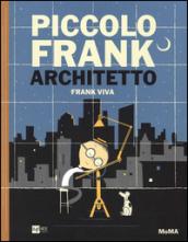 Piccolo Frank architetto. Ediz. illustrata