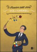 Vasilij Kandinskij. La storia illustrata dei grandi protagonisti dell'arte