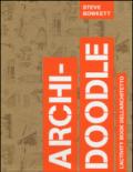 Archi-doodle. L'activity book dell'architetto