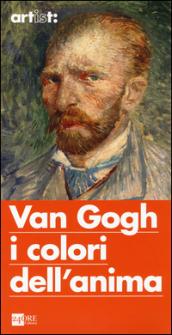 Artist: Van Gogh i colori dell'anima. Ediz. illustrata