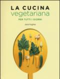 La cucina vegetariana per tutti i giorni