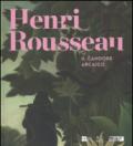 Henri Rousseau Il Candido Arcaico