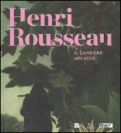 Henri Rousseau Il Candido Arcaico