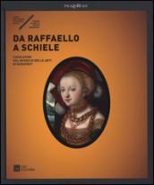 Da Raffaello a Schiele. Capolavori dal Museo di Belle Arti di Budapest. Catalogo della mostra (Milano, 17 settembre 2015-7 febbraio 2016). Ediz. illustrata