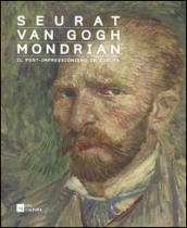 Seurat, Van Gogh, Mondrian. Il post-impressionismo in Europa. Catalogo della mostra (Verona, 28 ottobre 2015-13 marzo 2016). Ediz. illustrata