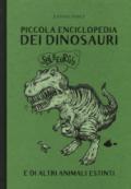 Piccola enciclopedia dei dinosauri e degli animali estinti. Ediz. a colori