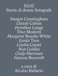 10 X 10. Storie di donne fotografe. Ediz. illustrata