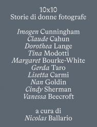 10 X 10. Storie di donne fotografe. Ediz. illustrata