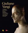 Giuliano Vangi. Colloquio con l'antico. Pisano, Donatello, Michelangelo-A conversation with classical antiquity. Pisano, Donatello, Michelangelo. Ediz. illustrata