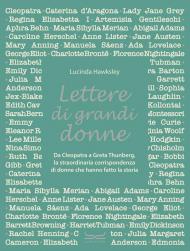 Lettere di grandi donne. Da Cleopatra a Greta Thumberg, la straordinaria corrispondenza di donne che hanno fatto la storia