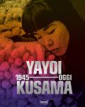 Yayoi Kusama 1945-oggi. Ediz. a colori