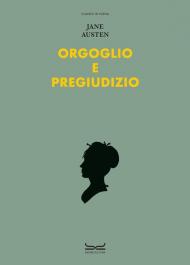 Orgoglio e pregiudizio. Ediz. a colori