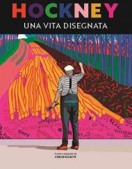 Hockney. Una vita disegnata