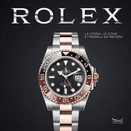 Rolex. La storia, le icone e i modelli da record. Ediz. illustrata