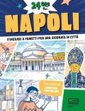 24 ore a... Napoli. Itinerari a fumetti per una giornata in città