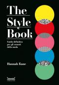 The style book. Guida definitiva per gli amanti della moda