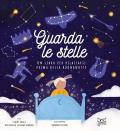 Guarda le stelle. Un libro per rilassarsi prima della buonanotte. Ediz. a colori