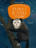 Piccolo bestiario degli animali di terra. Stranezze e curiosità dal mondo terrestre