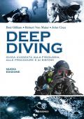 Deep diving. Guida avanzata alla fisiologia, alle procedure e ai sistemi