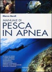 Manuale di pesca in apnea. Con un corso completo di apnea