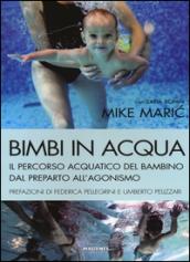 Bimbi in acqua. Il percorso acquatico del bambino dal preparto all'agonismo