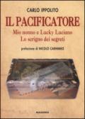 Il pacificatore. Mio nonno e Lucky Luciano. Lo scrigno dei segreti