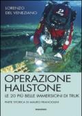 Operazione Hailstone. Le 20 più belle immersioni di Truk