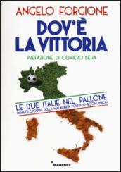 Dov'è la vittoria. Le due Italie nel pallone (aspetti sportivi della malaunità politico-economica)