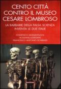 Cento città contro il museo Cesare Lombroso. La barbarie della falsa scienza inventa le due italie