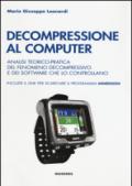 Decompressione al computer. Analisi teorico-pratica del fenomeno decompressivo e dei software che lo controllano