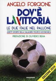 Dov'è la vittoria. Le due Italie nel pallone. Aspetti sportivi della malaunità politico-economica