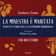 La minestra è maritata. Ritratto storico della gastronomia meridionale