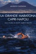 La grande maratona Capri-Napoli. Una storia di atleti, mare e delitti
