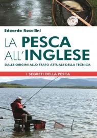 La pesca all'inglese. Dalle origini allo stato attuale della tecnica