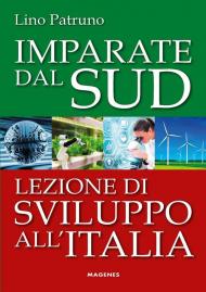 Imparate dal Sud. Lezione di sviluppo all'Italia