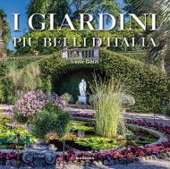 Giardini più belli d'Italia. Ediz. illustrata (I)