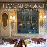 I locali storici più belli d'Italia. Caffè e pasticcerie