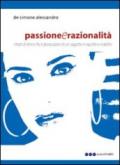 Passione e razionalità. Ritratti di donne fra le provocazioni di un sogetto in equilibrio instabile