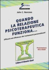 Quando la relazione psicoterapeutica funziona.... 2: Efficacia ed efficienza dei trattamenti personalizzati