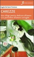 Carezze. Una silloge poetica dedicata all'amore e in particolare all'amore coniugale