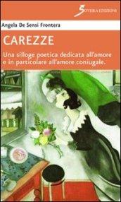 Carezze. Una silloge poetica dedicata all'amore e in particolare all'amore coniugale