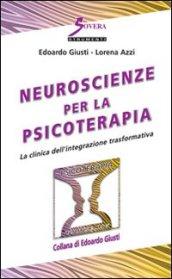 Neuroscienze per la psicoterapia. La clinica dell'integrazione trasformativa