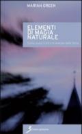 Elementi di magia naturale. Come usare i cicli e le energie della terra