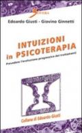 Intuizioni in psicoterapia. Prevedere l'evoluzione progressiva dei trattamenti