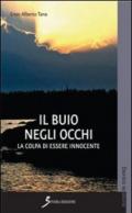 Il buio negli occhi. La colpa di essere innocente