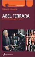 Abel Ferrara. Un filmaker a passeggio tra i generi